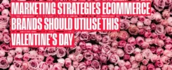 marketing-strategies-ecommerce-brands-should-utilise-this-valentines-day