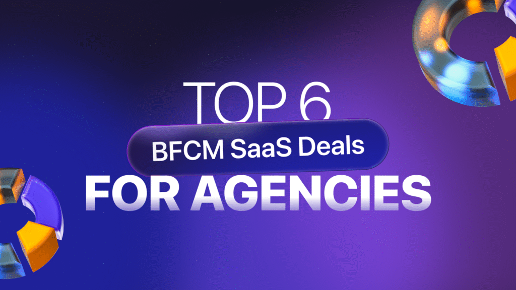 top-6-bfcm-saas-deals-for-agencies