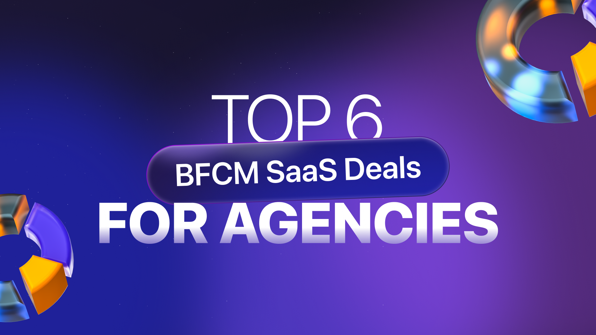 top-6-bfcm-saas-deals-for-agencies